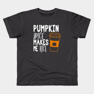 Pumpkin Spice Makes Me Nice Kids T-Shirt